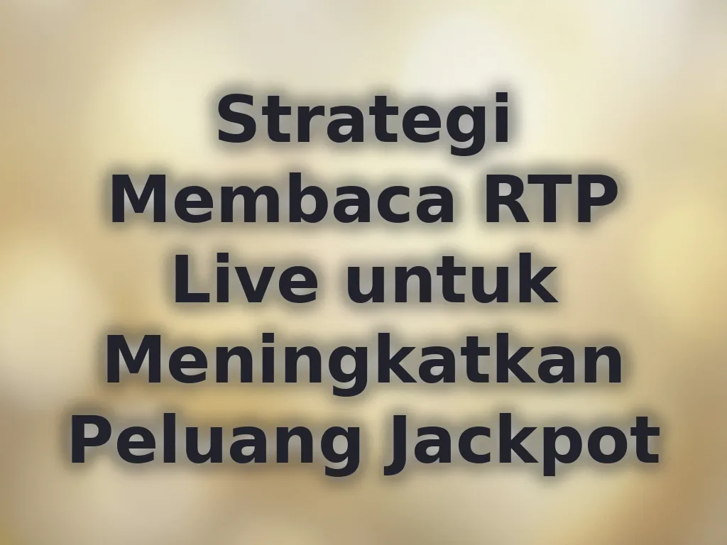 Strategi Membaca RTP Live